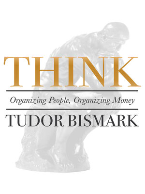 cover image of Think: Organizing People, Organizing Money